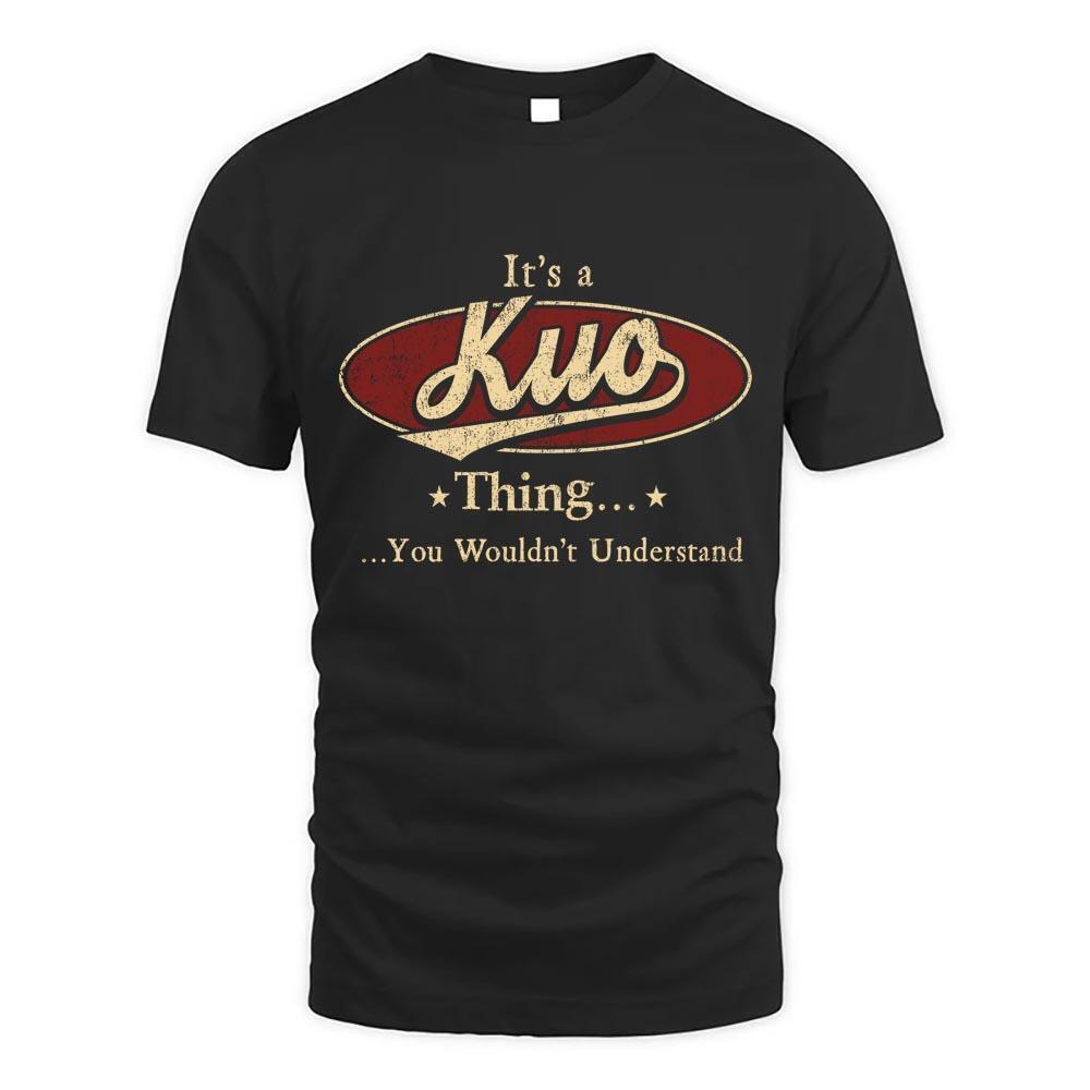 Its Kuo Thing You Wouldnt Understand D1 T Shirt